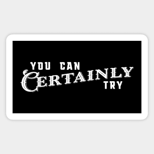 You Can Certainly Try Gamemaster Quotes Roleplaying Addict - Tabletop RPG Vault Sticker